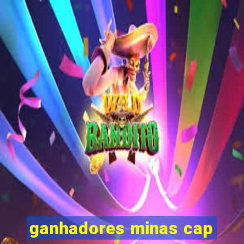 ganhadores minas cap